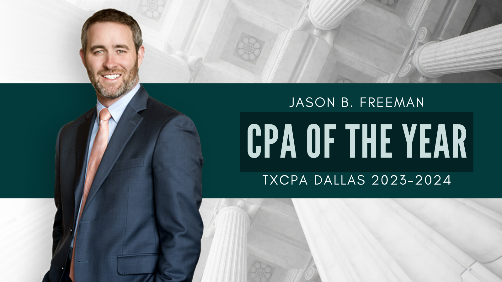 Jason B. Freeman Named "CPA of the Year" by TXCPA Dallas 20232024